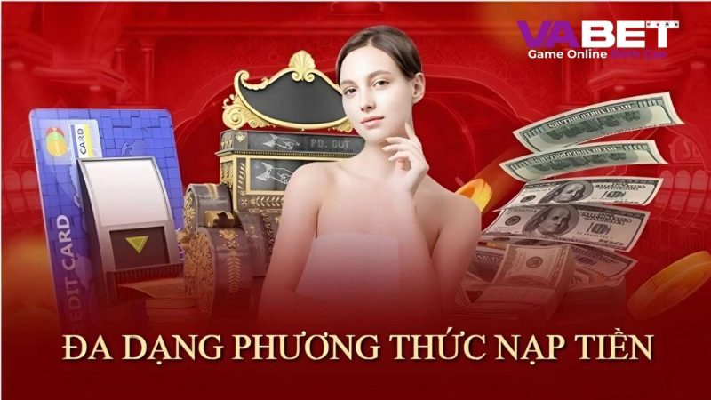 Điều kiện nạp rút tiền Vabet
